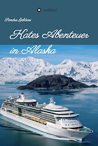 Kates Abenteuer in Alaska - Sandra Goldoni - E-Book