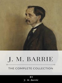 J. M. Barrie – The Complete Collection - J.m Barrie - E-Book