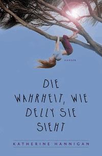 Die Wahrheit, wie Delly sie sieht - Katherine Hannigan - E-Book + Hörbuch