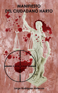 Manifiesto del ciudadano harto - Jorge E. Rodríguez - E-Book