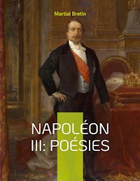 Napoléon III: Poésies - Martial Bretin - E-Book