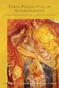 Three Perspectives of Anthroposophy - Rudolf Steiner - E-Book