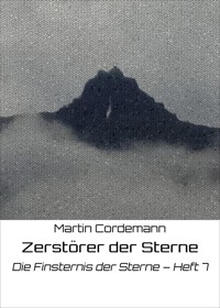 Zerstörer der Sterne - Martin Cordemann - E-Book
