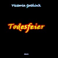 Todesfeier - Victoria Gothink - E-Book