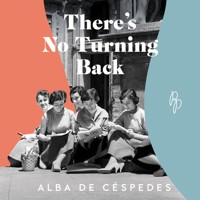 There's No Turning Back - Alba de Céspedes - Hörbuch