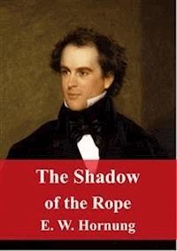 The Shadow of the Rope - E. W. Hornung - E-Book