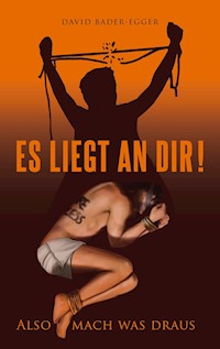 Es liegt an dir - David Bader-Egger - E-Book