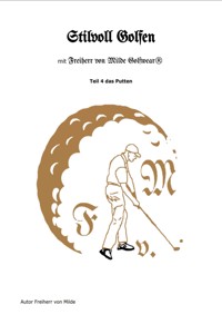 Stilvoll Golfen Teil 4 - Milde Freiherr von - E-Book