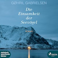 Die Einsamkeit der Seevögel (Ungekürzt) - Gøhril Gabrielsen - Hörbuch
