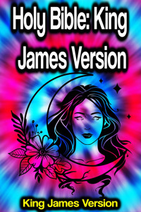 Holy Bible: King James Version (KJV) Old and new Testements - King James Version - E-Book