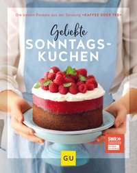 Geliebte Sonntagskuchen - SWR Kaffee oder Tee - E-Book