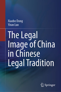 The Legal Image of China in Chinese Legal Tradition - Xiaobo Dong - E-Book