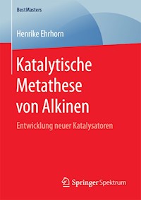 Katalytische Metathese von Alkinen - Henrike Ehrhorn - E-Book