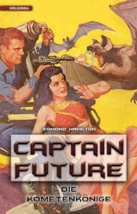 Captain Future 11: Die Kometenkönige - Edmond Hamilton - E-Book