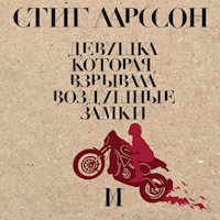 Девушка, которая взрывала воздушные замки - Стиг Ларссон - Hörbuch