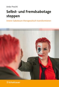 Selbst- und Fremdsabotage stoppen - Anke Precht - E-Book
