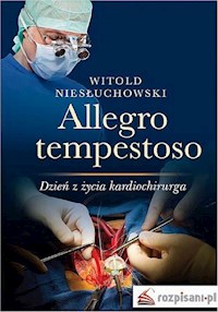 Allegro tempestoso. Dzień z życia kardiochirurga - " " =SUBSTITUTE(D91 - E-Book