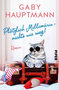 Plötzlich Millionärin – nichts wie weg! - Gaby Hauptmann - E-Book
