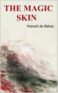 The Magic Skin - Balzac - Honore de Balzac - E-Book