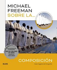 Michael Freeman sobre la Composición - Michael Freeman - E-Book