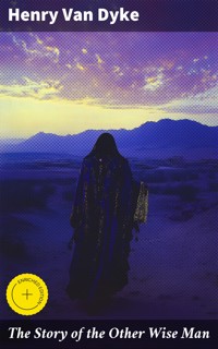 The Story of the Other Wise Man - Henry van Dyke - E-Book