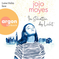 Im Schatten das Licht (Ungekürzte Lesung) - Jojo Moyes - Hörbuch