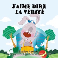 J’aime dire la vérité - Shelley Admont - E-Book