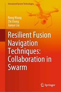 Resilient Fusion Navigation Techniques: Collaboration in Swarm - Rong Wang - E-Book