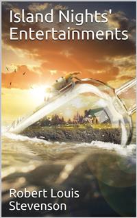 Island Nights' Entertainments - Robert Louis Stevenson - E-Book