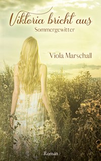 Viktoria bricht aus - Viola Marschall - E-Book