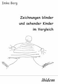 Zeichnungen blinder und sehender Kinder im Vergleich - Imke Berg - E-Book