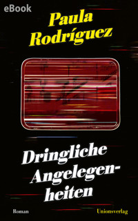Dringliche Angelegenheiten - Paula Rodriguez - E-Book