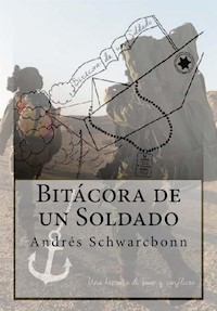 Bitácora de un Soldado - Andrés Schwarcbonn - E-Book