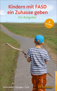 Kindern mit FASD ein Zuhause geben - Reinhold Feldmann - E-Book