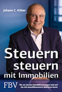 Steuern steuern mit Immobilien - Johann C. Köber - E-Book