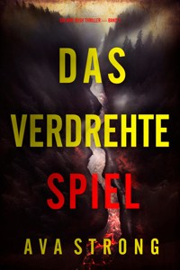 Das Verdrehte Spiel (Ein Amy Rush Thriller — Band 2) - Ava Strong - E-Book
