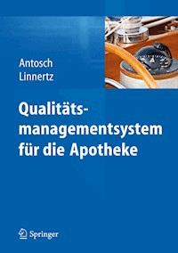 Qualitätsmanagementsystem für die Apotheke - Peter Antosch - E-Book