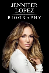 Jennifer Lopez Biography - Tina Evans - E-Book