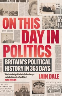On This Day in Politics - Iain Dale - E-Book