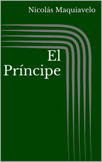 El Príncipe - Nicolas Maquiavelo - E-Book