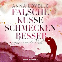 Falsche Küsse schmecken besser - Lauren & Noel - Anna Loyelle - Hörbuch