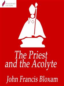 The Priest and the Acolyte - John Francis Bloxam - E-Book