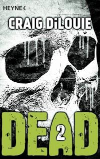 Dead 2 - Craig DiLouie - E-Book