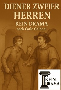 Diener zweier Herren - Kein Drama nach Carlo Goldoni - Anno Stock - E-Book