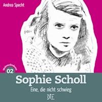 Sophie Scholl - Andrea Specht - E-Book