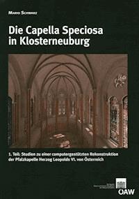 Die Capella Speciosa in Klosterneuburg - Mario Schwarz - E-Book