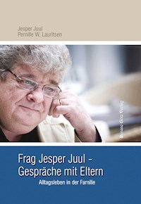 Frag Jesper Juul - Gespräche mit Eltern - Jesper Juul - E-Book