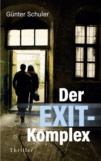Der EXIT-Komplex - Günter Schuler - E-Book