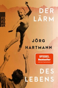 Der Lärm des Lebens - Jörg Hartmann - E-Book