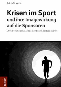 Krisen im Sport und ihre Imagewirkung auf die Sponsoren - Fritjof Lemân - E-Book